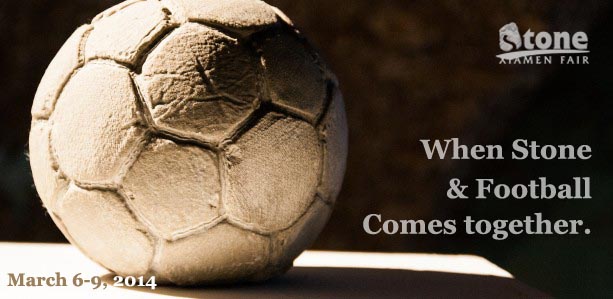 喜歡足球的石材朋友2014廈門展會可以看“卡福”了